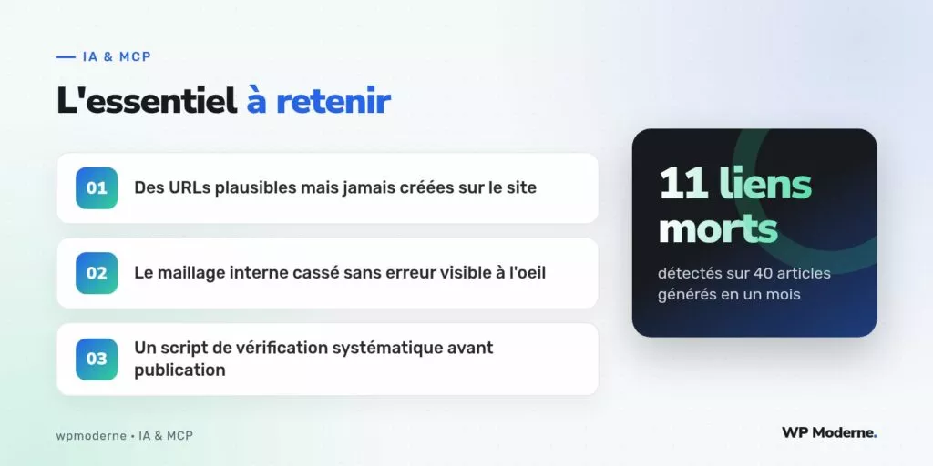 L'essentiel à retenir : Des URLs plausibles mais jamais créées sur le site ; Le maillage interne cassé sans erreur visible à l'oeil ; Un script de vérification systématique avant publication