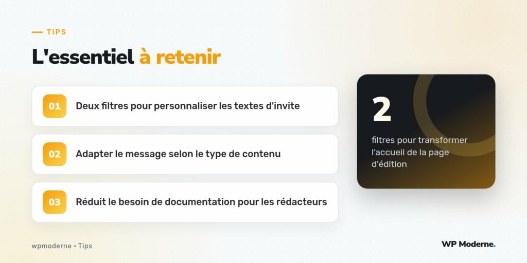 L'essentiel à retenir : Deux filtres pour personnaliser les textes d'invite ; Adapter le message selon le type de contenu ; Réduit le besoin de documentation pour les rédacteurs
