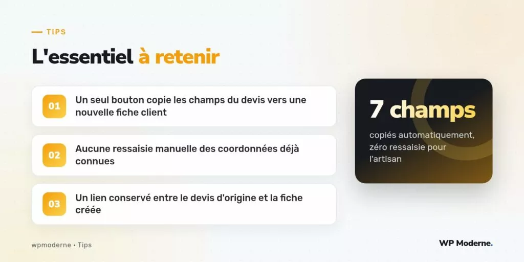 L'essentiel à retenir : Un seul bouton copie les champs du devis vers une nouvelle fiche client ; Aucune ressaisie manuelle des coordonnées déjà connues ; Un lien conservé entre le devis d'origine et la fiche créée