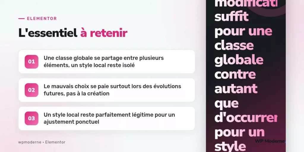 L'essentiel à retenir : Une classe globale se partage entre plusieurs éléments, un style local reste isolé ; Le mauvais choix se paie surtout lors des évolutions futures, pas à la création ; Un style local reste parfaitement légitime pour un ajustement ponctuel
